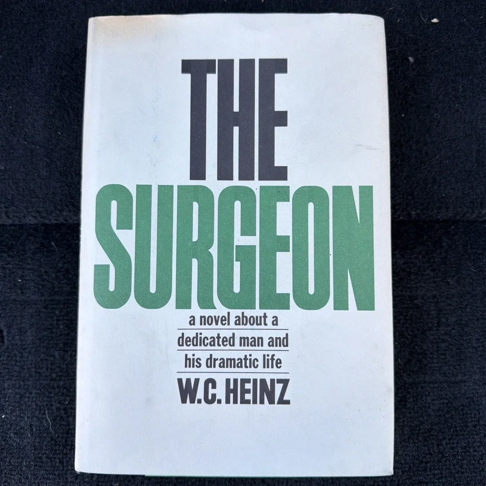 1963 THE SURGEON by W.C. HEINZ Hardcover Book DJ - 1st Edition/BCE Rare -‎